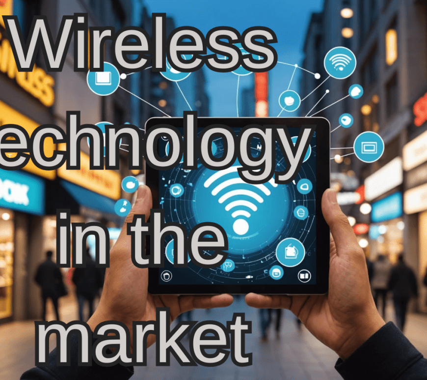 Wireless Technology in the market