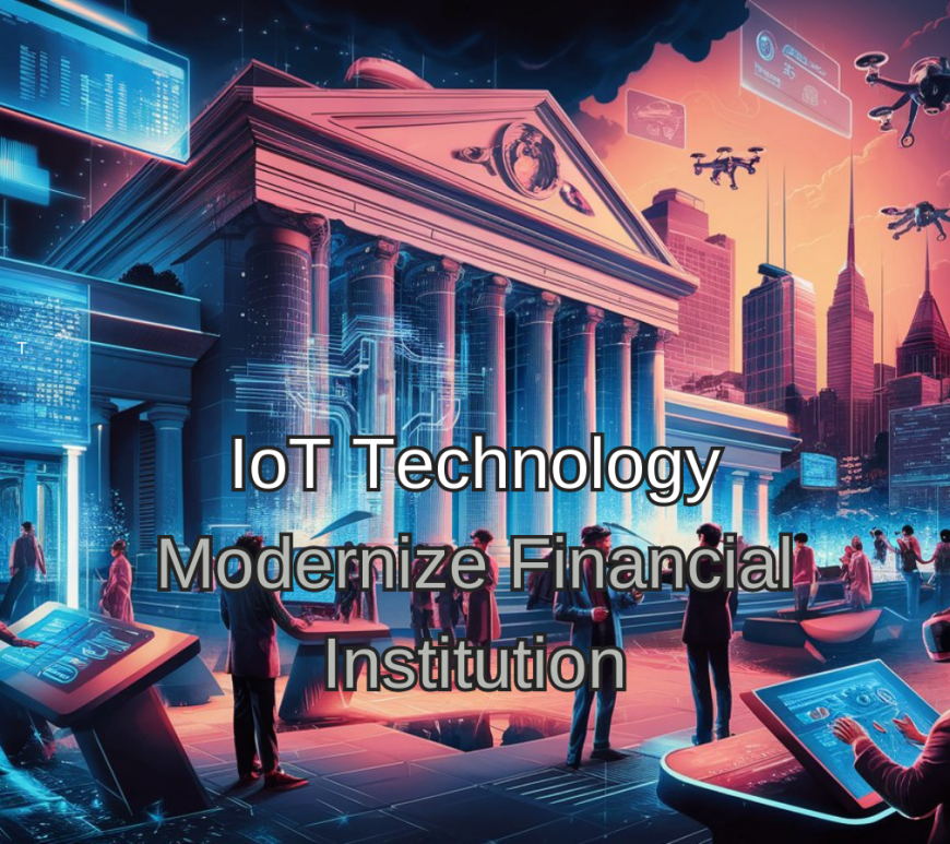 IoT Technology in Financial Institutions
