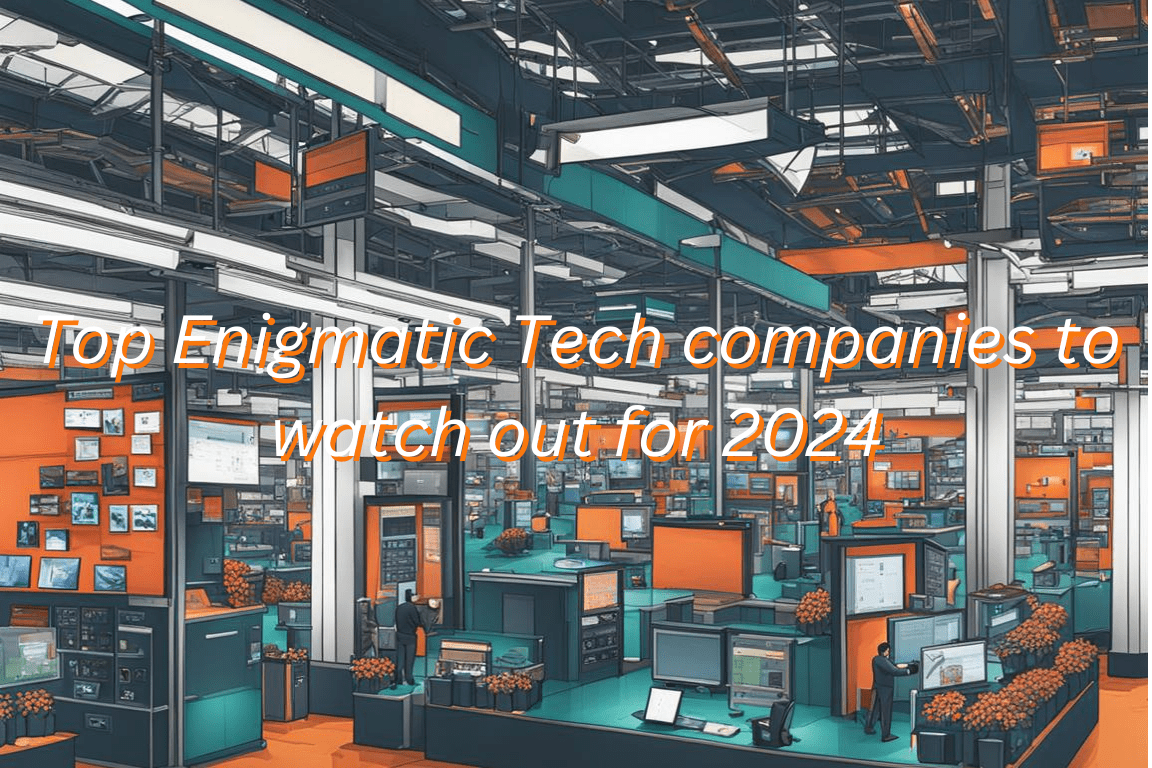 Top Enigmatic companies